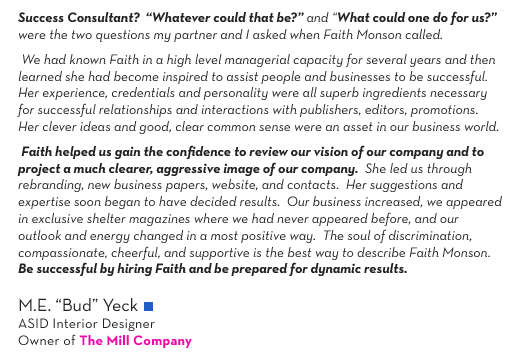 (Quote Text) Success Consultant?  Whatever could that be? and What could one do for us? were the two questions my partner and I asked when Faith Monson called...