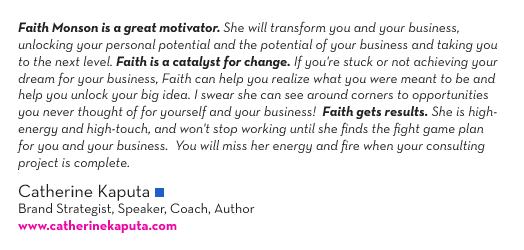 (Quote Text) Faith Monson is a great motivator. She will transform you and your business, unlocking your personal potential and the potential of your business and taking you to the next level....