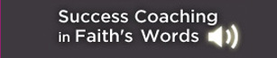 (Text) Success Coaching in Faith's Words