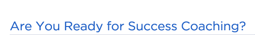 Are You Ready for Success Coaching?